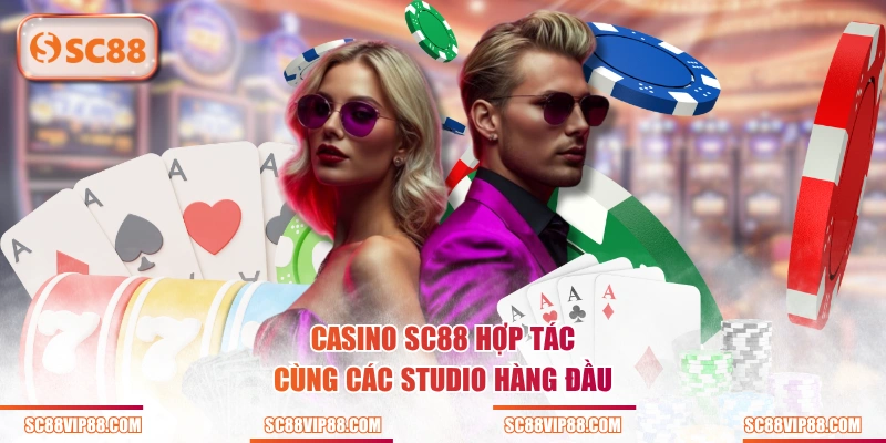 Casino SC88 hợp tác cùng các studio hàng đầu