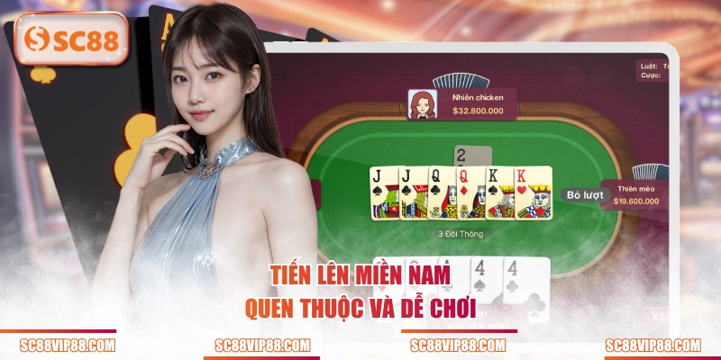 Tiến Lên Miền Nam quen thuộc và dễ chơi